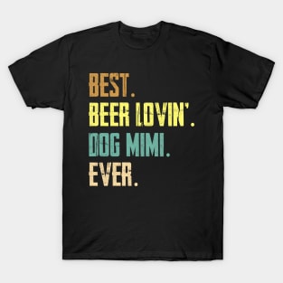 Best Beer Loving Dog Mimi Ever T-Shirt